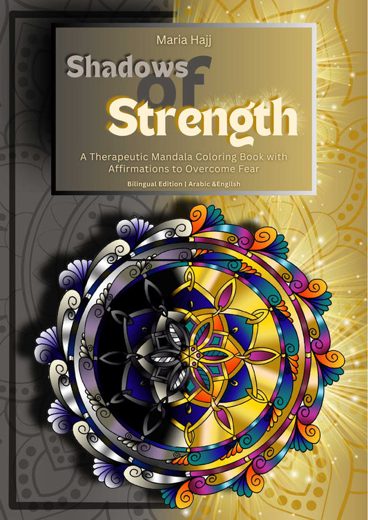 Shadows of Strength- A Therapeutic Mandala Coloring Book with Affirmations to Overcome Fear
